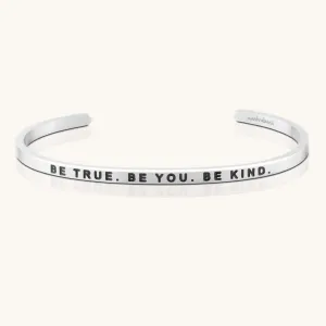 Be True. Be You. Be Kind.