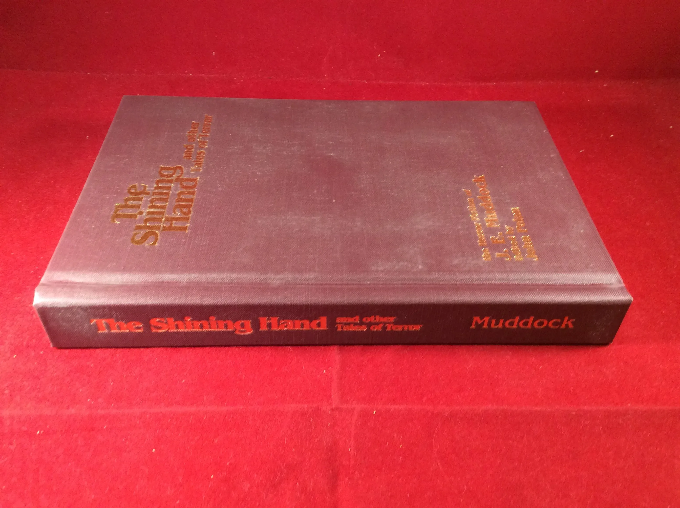 J. E. Muddock, The Shining Hand and Other Tales of Terror, Midnight House, 2004, Limited Edition, Review Copy.