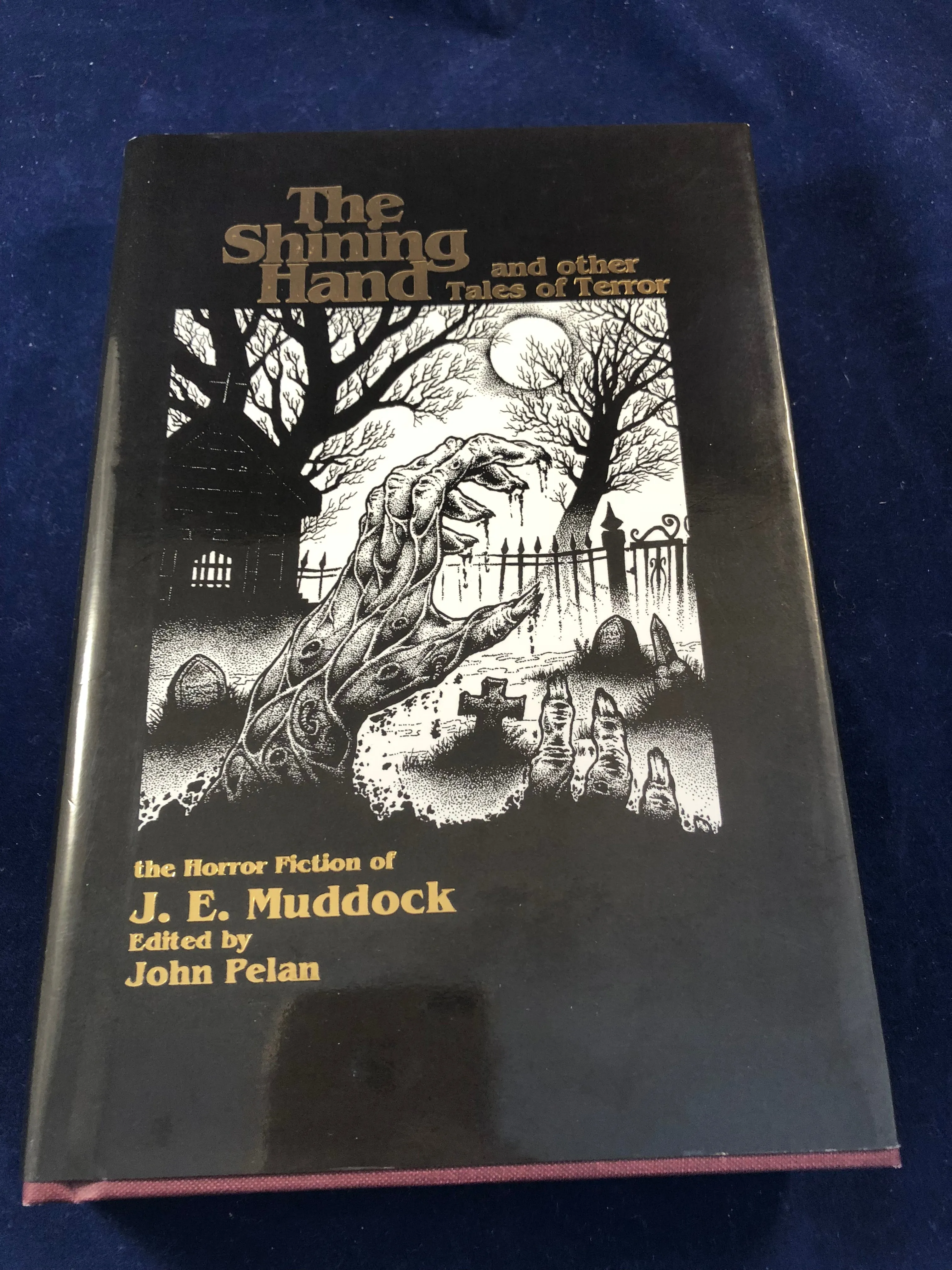 J. E. Muddock, The Shining Hand and Other Tales of Terror, Midnight House, 2004, Limited Edition, Review Copy.