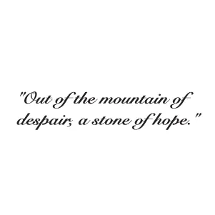 Out of the mountain of despair